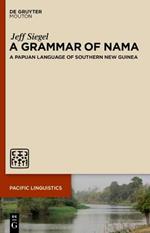 A Grammar of Nama: A Papuan Language of Southern New Guinea