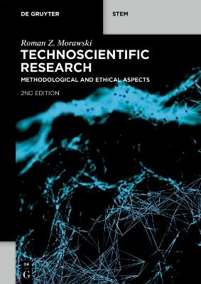 Technoscientific Research: Methodological and Ethical Aspects - Roman Z. Morawski - cover