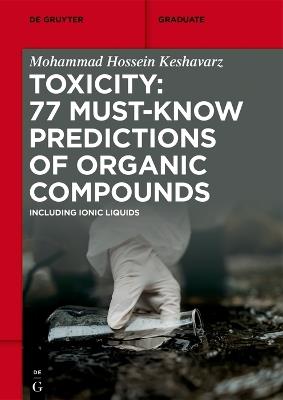 Toxicity: 77 Must-Know Predictions of Organic Compounds: Including Ionic Liquids - Mohammad Hossein Keshavarz - cover