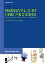 Medieval Diet and Medicine: ›Occitan Health Advice for the Layperson‹