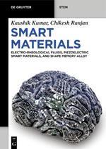 Smart Materials: Electro-Rheological Fluids, Piezoelectric Smart Materials, and Shape Memory Alloys