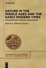 Nature in the Middle Ages and the Early Modern Times: Exploration of a Critical Relationship