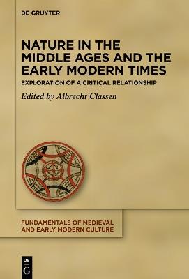 Nature in the Middle Ages and the Early Modern Times: Exploration of a Critical Relationship - cover