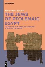 The Jews of Ptolemaic Egypt: The History of a Diaspora Community in Light of the Papyri