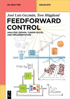Feedforward Control: Analysis, Design, Tuning rules, and Implementation - José Luis Guzmán,Tore Hägglund - cover
