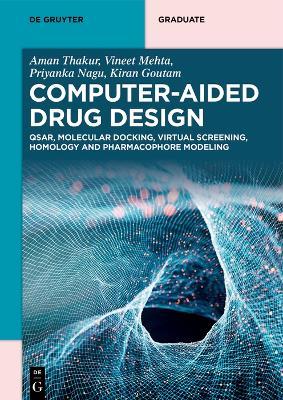 Computer-Aided Drug Design: QSAR, Molecular Docking, Virtual Screening, Homology and Pharmacophore Modeling - Aman Thakur,Vineet Mehta,Priyanka Nagu - cover