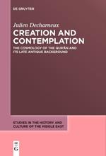 Creation and Contemplation: The Cosmology of the Qur'an and Its Late Antique Background