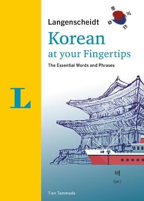 Langenscheidt Korean at Your Fingertips: The Essential Words and Phrases - Tien Tammada - cover