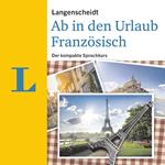 Langenscheidt Ab in den Urlaub - Französisch