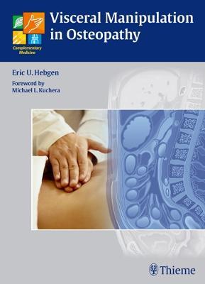 Visceral Manipulation in Osteopathy: A Practical Handbook - Eric Hebgen - cover