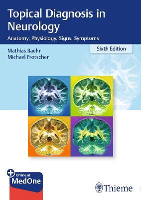 Topical Diagnosis in Neurology: Anatomy, Physiology, Signs, Symptoms - Mathias Bahr,Michael Frotscher - cover