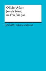 Lektüreschlüssel. Olivier Adam: Je vais bien, ne t'en fais pas