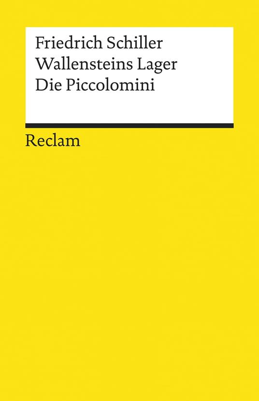 Wallensteins Lager. Die Piccolomini. Ein dramatisches Gedicht. Textausgabe mit Anmerkungen/Worterklärungen und Nachwort