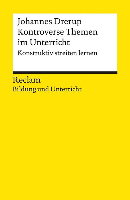 Kontroverse Themen im Unterricht. Konstruktiv streiten lernen