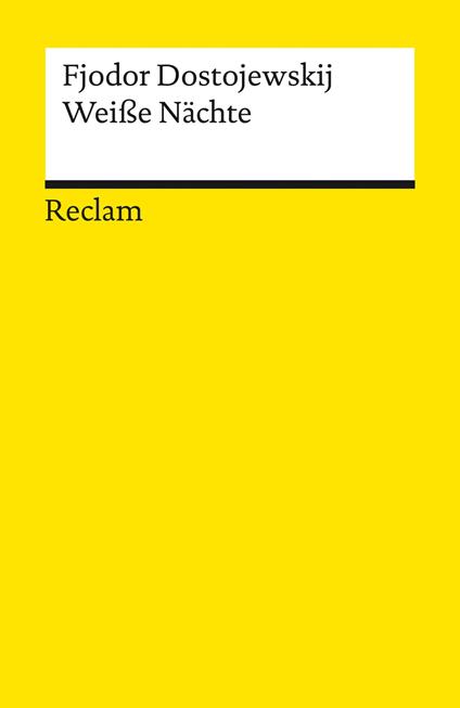 Weiße Nächte. Ein empfindsamer Roman. Aus den Erinnerungen eines Träumers