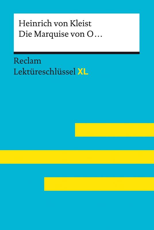 Die Marquise von O... von Heinrich von Kleist: Reclam Lektüreschlüssel XL