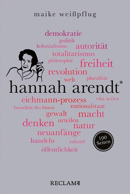 Hannah Arendt. 100 Seiten