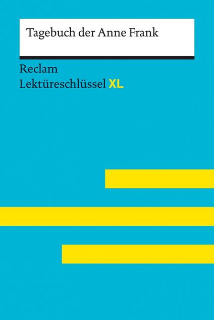 Tagebuch der Anne Frank: Reclam Lektüreschlüssel XL