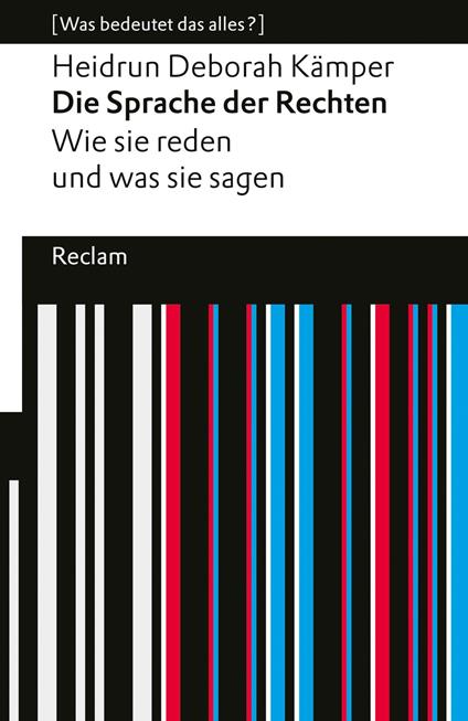 Die Sprache der Rechten. Wie sie reden und was sie sagen