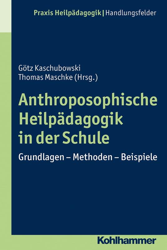 Anthroposophische Heilpädagogik in der Schule