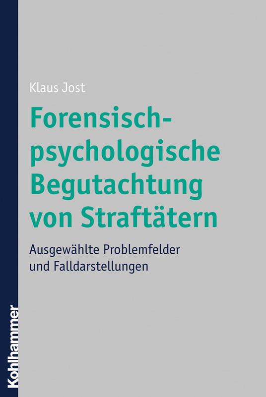 Forensisch-psychologische Begutachtung von Straftätern