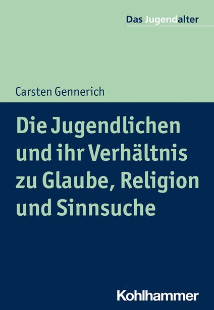 Die Jugendlichen und ihr Verhältnis zu Glaube, Religion und Sinnsuche