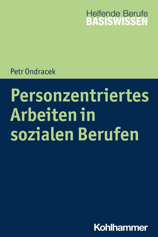 Personzentriertes Arbeiten in sozialen Berufen