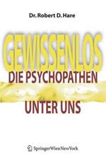 Gewissenlos: Die Psychopathen unter uns