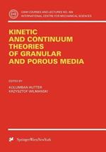 Kinetic and Continuum Theories of Granular and Porous Media