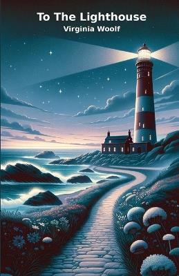 TO THE LIGHTHOUSE(Illustrated) - Virginia Woolf - cover