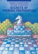 Secrets of Opening Preparation: School of Future Champions -- Volume 2