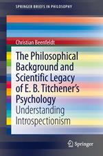 The Philosophical Background and Scientific Legacy of E. B. Titchener's Psychology