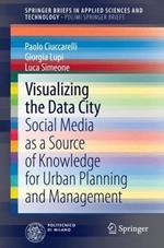 Visualizing the Data City: Social Media as a Source of Knowledge for Urban Planning and Management