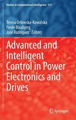 Advanced and Intelligent Control in Power Electronics and Drives