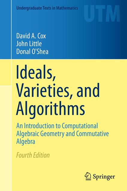 Ideals, Varieties, and Algorithms