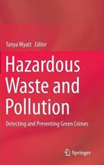 Hazardous Waste and Pollution: Detecting and Preventing Green Crimes