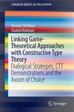 Linking Game-Theoretical Approaches with Constructive Type Theory: Dialogical Strategies, CTT demonstrations and the Axiom of Choice