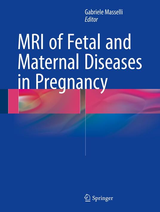 MRI of Fetal and Maternal Diseases in Pregnancy