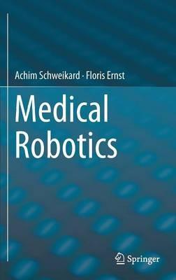 Medical Robotics - Achim Schweikard,Floris Ernst - cover