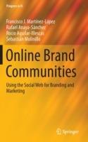 Online Brand Communities: Using the Social Web for Branding and Marketing