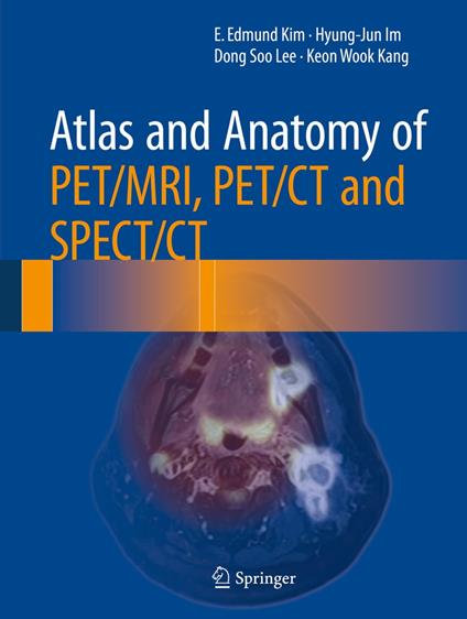 Atlas and Anatomy of PET/MRI, PET/CT and SPECT/CT