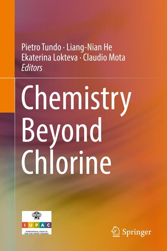 Chemistry Beyond Chlorine - He, Liang-Nian - Lokteva, Ekaterina - Mota,  Claudio - Tundo, Pietro - Ebook in inglese - EPUB2 con Adobe DRM | IBS