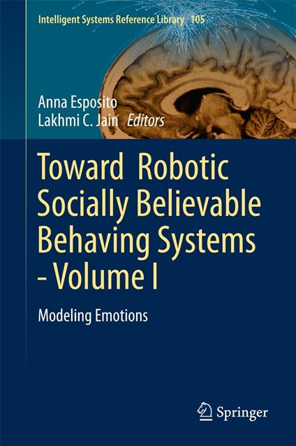 Toward Robotic Socially Believable Behaving Systems - Volume I