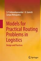 Models for Practical Routing Problems in Logistics: Design and Practices