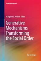 Generative Mechanisms Transforming the Social Order