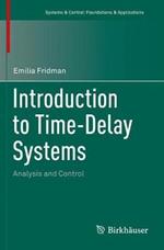 Introduction to Time-Delay Systems: Analysis and Control