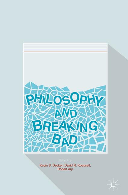 Philosophy and Breaking Bad