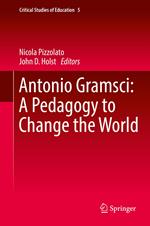 Antonio Gramsci: A Pedagogy to Change the World