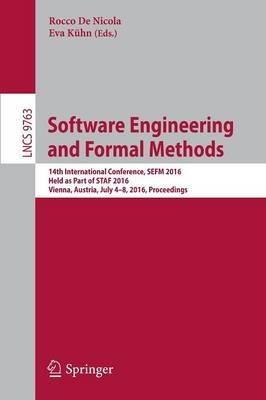 Software Engineering and Formal Methods: 14th International Conference, SEFM 2016, Held as Part of STAF 2016, Vienna, Austria, July 4-8, 2016, Proceedings - cover