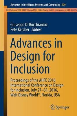 Advances in Design for Inclusion: Proceedings of the AHFE 2016 International Conference on Design for Inclusion, July 27-31, 2016, Walt Disney World (R), Florida, USA - cover